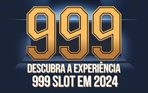 on image text '999 Bets: Descubra a Experiência 999 Slot em 2024'